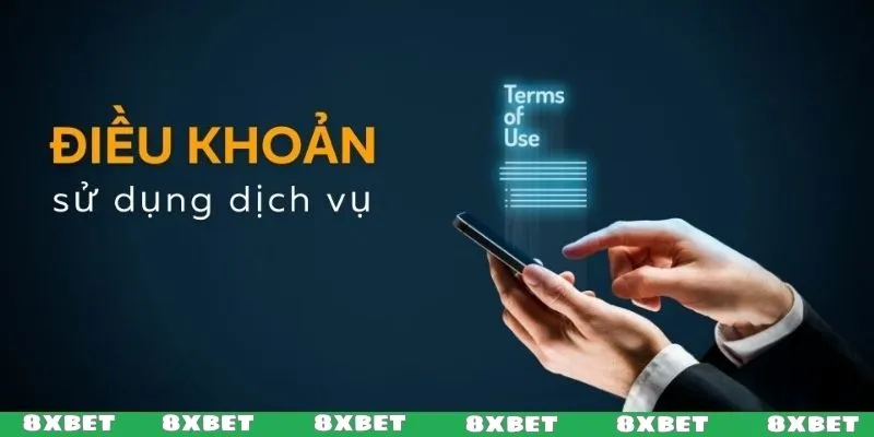 Điều khoản điều kiện 8XBET luôn được đổi mới